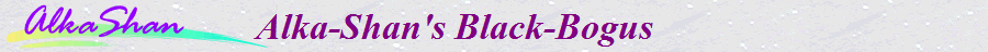 Alka-Shan's Black-Bogus         
