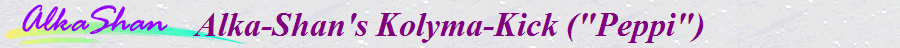 Alka-Shan's Kolyma-Kick ("Peppi")