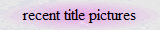 recent title pictures